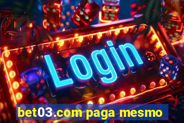 bet03.com paga mesmo